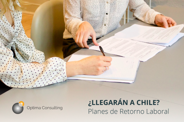 ¿Llegarán a Chile? – Planes de retorno laboral